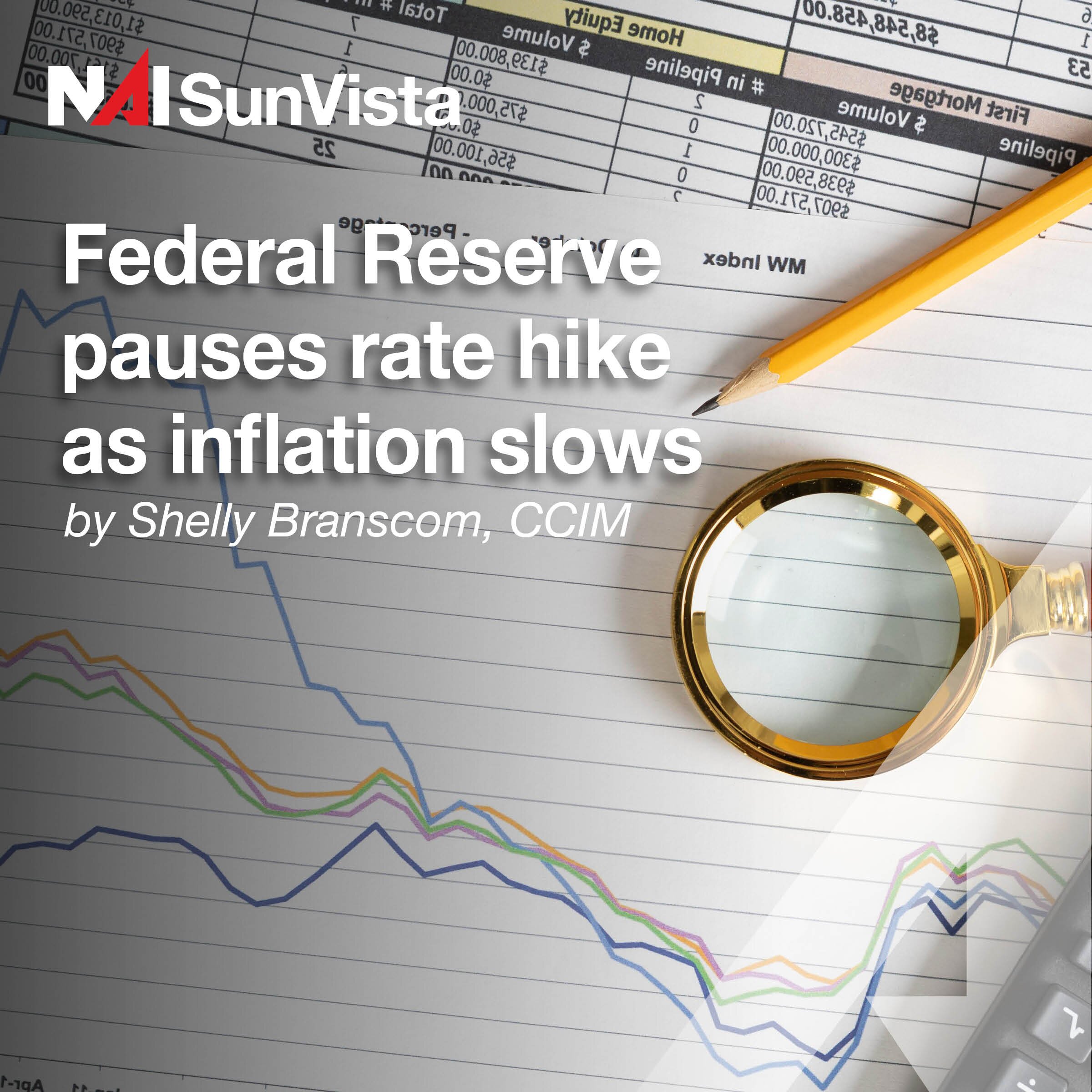 Federal Reserve Pauses Rate Hike as Inflation Slows - NAI SunVista
